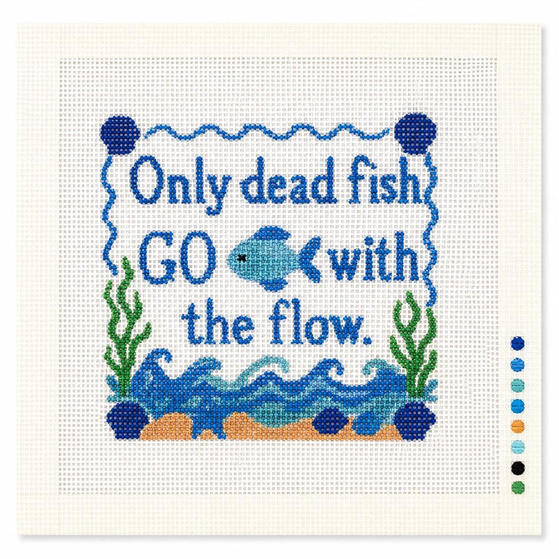 Only Dead Fish Go With the Flow Needlepoint Canvas, Hand-Painted 13 Mesh Coastal Quote Design