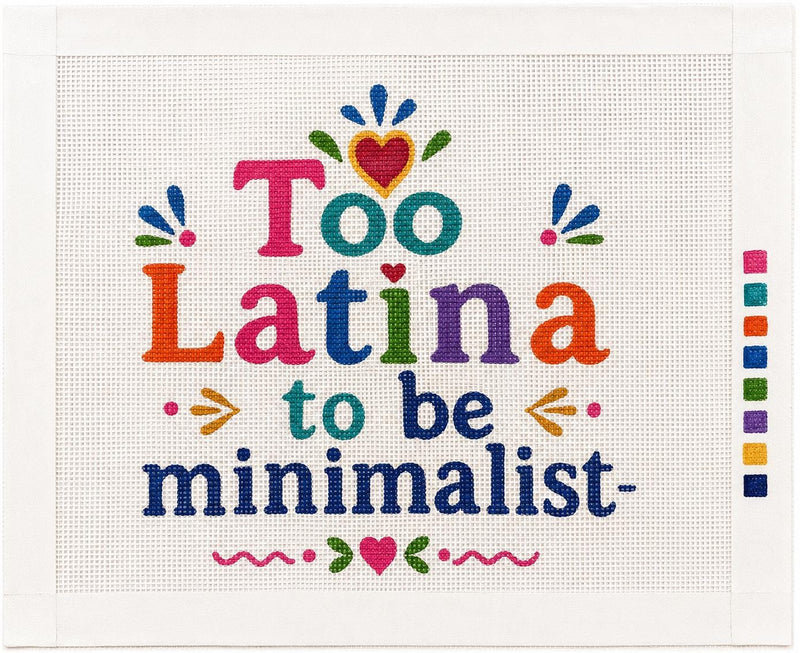 Too Latina to Be Minimalist Needlepoint Canvas, 13 Mesh Latina Folk Art, Hispanic
