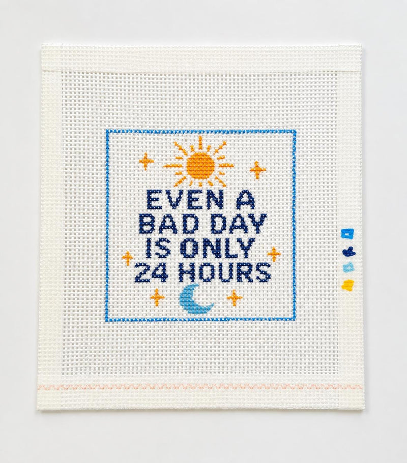 Even a Bad Day Is Only 24 Hours Needlepoint Canvas, Hand-Painted 13 Mesh Inspirational Quote