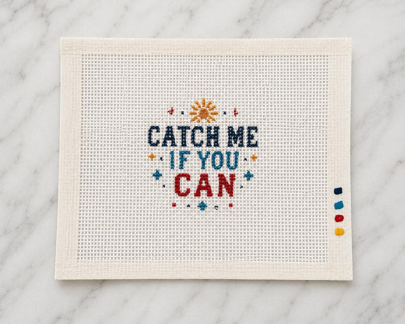 Catch Me If You Can Needlepoint Canvas, Hand-Painted 13 Mesh, Funny Quote Ornament Design