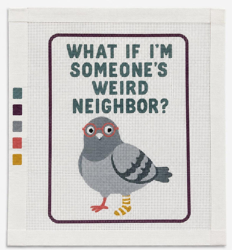 Weird Neighbor Pigeon/Bird Needlepoint Canvas  Funny Quote Needlepoint  Beginner 13 Mesh