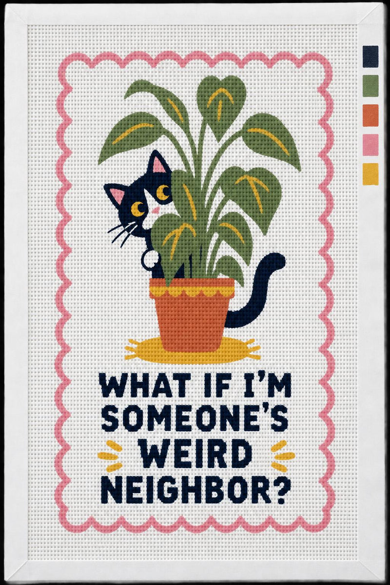 Weird Neighbor Cat Needlepoint Canvas - Funny Cat Quote Needlepoint - Beginner 13 Mesh